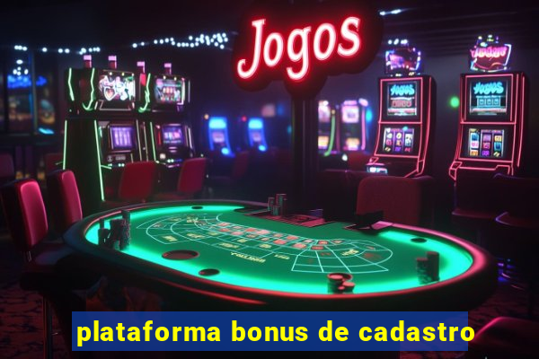 plataforma bonus de cadastro